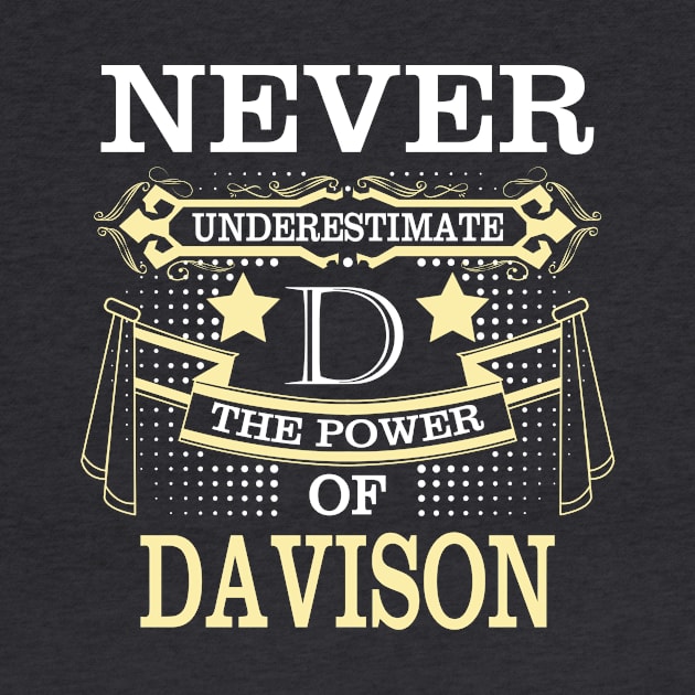 Davison name shirt -  Never Underestimate Power Davison by HayleyKylee